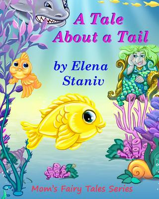 Carte A Tale About a Tail: Bedtime, anytime story about self-esteem, friendship, loyalty and what really matters in life. Children's picture book Elena Staniv