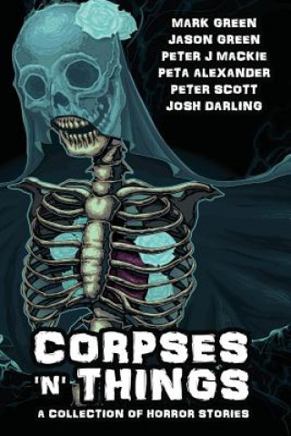 Carte Corpses 'N' Things: Horror Anthology Various Authors