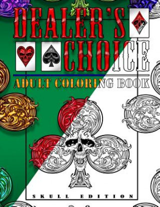 Könyv Dealer's Choice: Adult Coloring Book - Skull Edition Bronson Harley Boufford