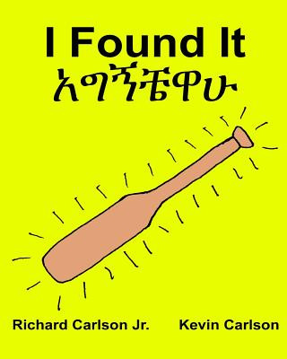 Kniha I Found It: Children's Picture Book English-Amharic (Bilingual Edition) (www.rich.center) Richard Carlson Jr