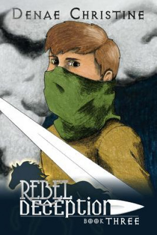 Knjiga Rebel Deception Denae Christine