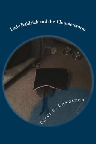 Könyv Lady Baldrick and the Thunderstorm Traci E Langston