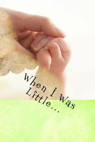 Könyv When I Was Little...: A Child's Look At Grief T  Lee