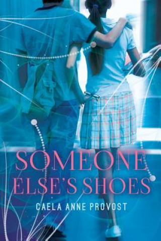 Knjiga Someone Else's Shoes Caela Anne Provost