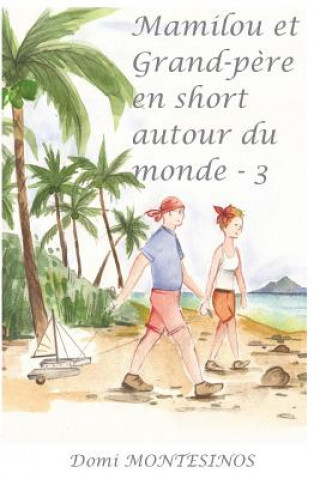 Livre Mamilou et Grand-pere en short autour du monde - 3 Domi Montesinos