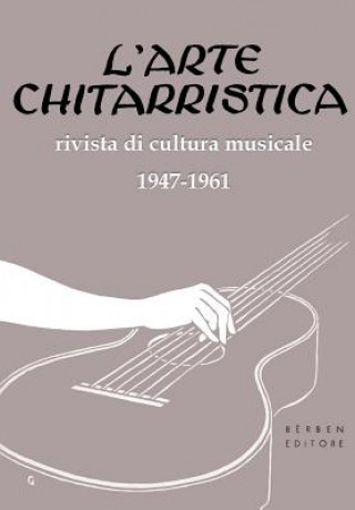 Kniha Indici de L'Arte Chitarristica rivista di cultura musicale 1947-1961: indici analitici della rivista - facsimili dalla rivista (12 tavole) Dott Marco Vinicio Bazzotti