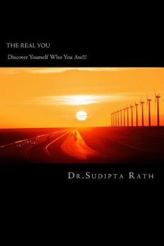 Kniha 'THE REAL YOU- Discover Yourself Who You Are!! Dr Sudipta Rath