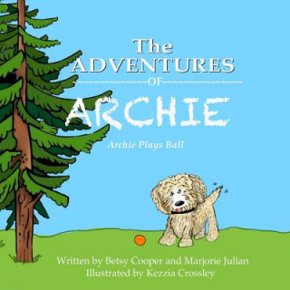 Książka The Adventures of Archie: Archie Swallows A Ball Betsy Cooper