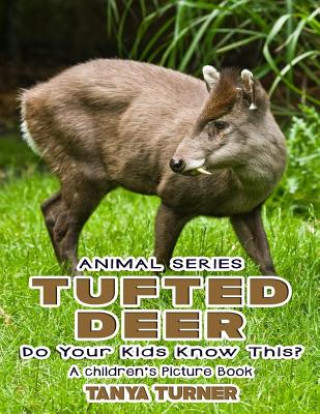 Kniha THE TUFTED DEER Do Your Kids Know This?: A Children's Picture Book Tanya Turner