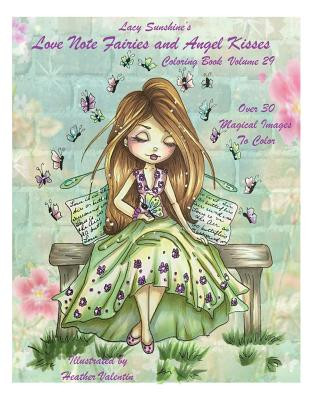 Carte Lacy Sunshine's Love Note Fairies and Angel Kisses Coloring Book Volume 29: Magical Fairies and Joyous Angels For All Occasions Heather Valentin