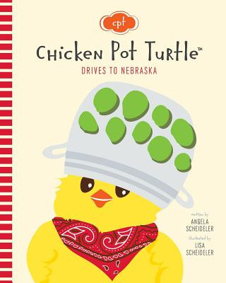 Kniha Chicken Pot Turtle Drives to Nebraska Angela M Scheideler