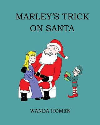 Knjiga Marley's Trick on Santa Wanda Homen