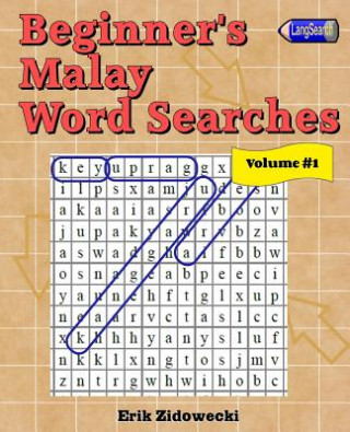 Könyv Beginner's Malay Word Searches - Volume 1 Erik Zidowecki