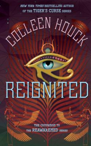 Könyv Reignited: A Companion to the Reawakened Series Colleen Houck