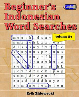 Carte Beginner's Indonesian Word Searches - Volume 4 Erik Zidowecki