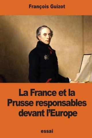 Carte La France et la Prusse responsables devant l'Europe Francois Guizot