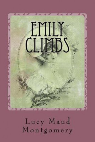 Kniha Emily Climbs Lucy Maud Montgomery