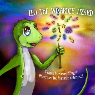 Kniha Leo the Wizardly Lizard: Bravery Comes In All Sizes Steven Mingey