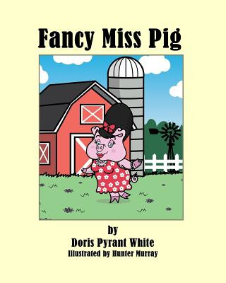 Kniha Fancy Miss Pig Doris P White