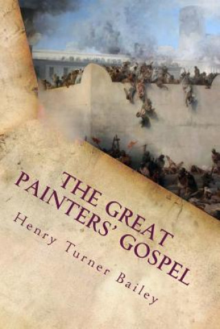 Knjiga The Great Painters' Gospel Henry Turner Bailey