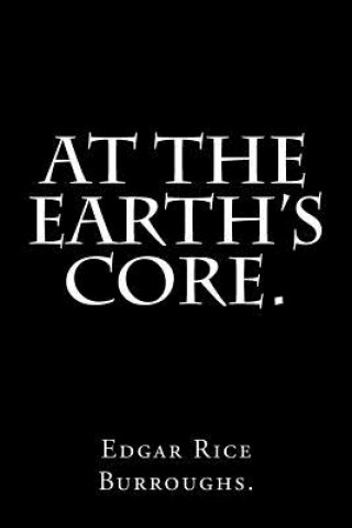 Book At the Earth's Core By Edgar Rice Burroughs. Edgar Rice Burroughs