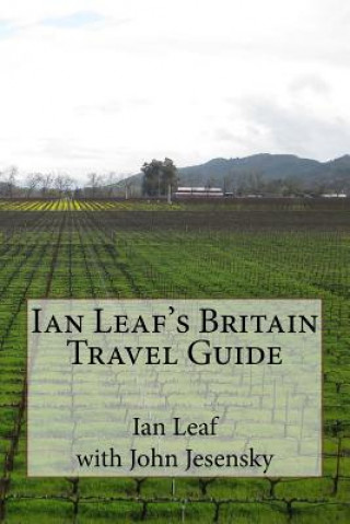 Kniha Ian Leaf's Britain Travel Guide Ian Leaf