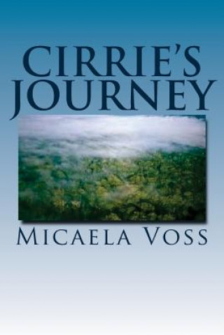 Kniha Cirrie's Journey: Cirrie's Journey Micaela Marie Voss