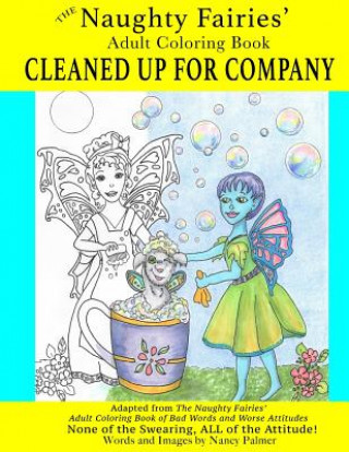 Könyv The Naughty Fairies' Adult Coloring Book Cleaned Up for Company Nancy Palmer