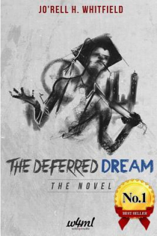 Kniha The Deferred Dream: The Novel Jo'rell H Whitfield