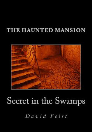 Kniha The Haunted Mansion: Secret in the Swamps David Feist