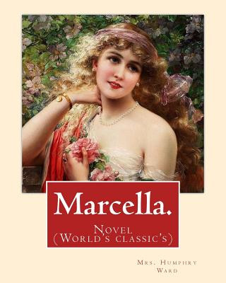 Kniha Marcella. By: Mrs. Humphry Ward: Novel (World's classic's) Mrs Humphry Ward