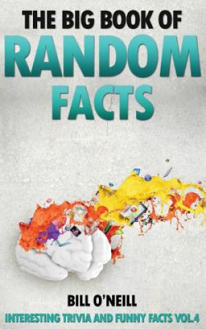 Kniha The Big Book of Random Facts: 1000 Interesting Facts And Trivia Bill O'Neill