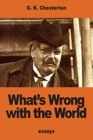 Carte What's Wrong with the World G. K. Chesterton