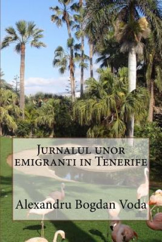 Kniha Jurnalul Unor Emigranti in Tenerife Alexandru Bogdan Voda