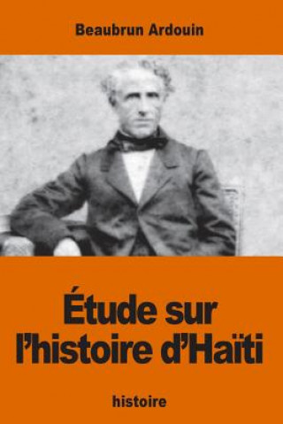 Knjiga Étude sur l'histoire d'Ha?ti Beaubrun Ardouin