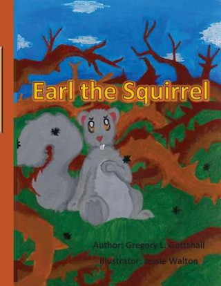 Könyv Earl the Squirrel Gregory L Gottshall