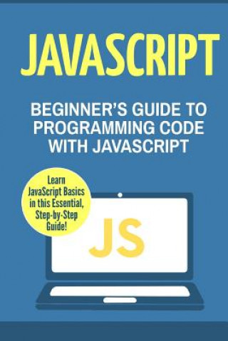 Książka JavaScript: Beginner's Guide to Programming Code with JavaScript Charlie Masterson