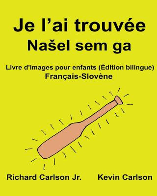 Kniha Je l'ai trouvée: Livre d'images pour enfants Français-Slov?ne (Édition bilingue) Richard Carlson Jr