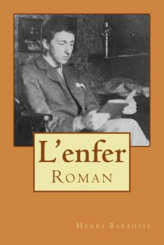 Książka L'enfer: Roman M Henri Barbusse