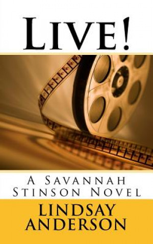 Kniha Live!: A Savannah Stinson Novel Lindsay Anderson