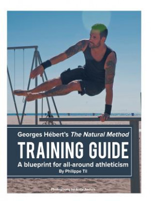 Carte The Natural Method: Training Guide: Programming according to Georges Hébert Philippe Til