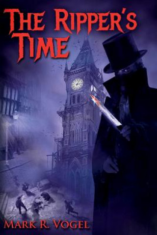 Kniha The Ripper's Time Mark R Vogel