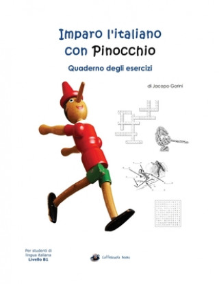 Könyv Imparo l'italiano con Pinocchio: Quaderno degli Esercizi: Per studenti di lingua italiana Jacopo Gorini