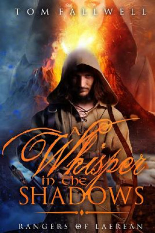 Kniha A Whisper in the Shadows: A Rangers of Laerean Adventure Tom Fallwell