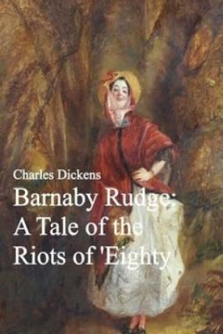 Kniha Barnaby Rudge: A Tale of the Riots of 'Eighty DICKENS