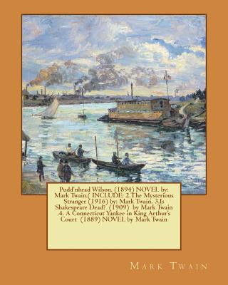 Kniha Pudd'nhead Wilson. (1894) NOVEL by: Mark Twain.( INCLUDE: 2.The Mysterious Stranger (1916) by: Mark Twain. 3.Is Shakespeare Dead? (1909) by Mark Twain Mark Twain