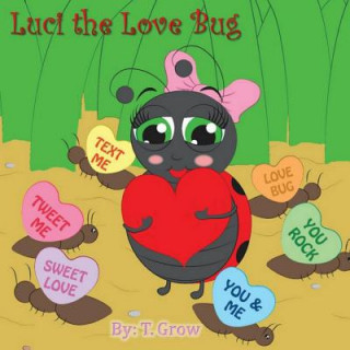 Book Luci the Love Bug T Grow