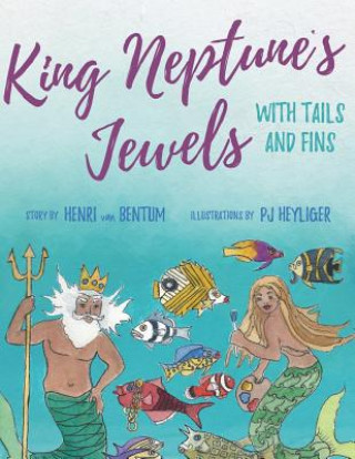 Kniha King Neptune's Jewels with Tails and Fins Henri Van Bentum