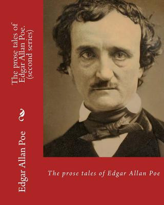 Carte The prose tales of Edgar Allan Poe. By: Edgar Allan Poe (second series): Tales (World's classic's) Edgar Allan Poe