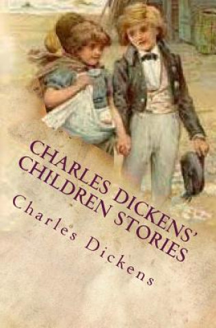 Buch Charles Dickens' Children Stories: Re-told by his granddaughter and others With twelve full-page illustrations DICKENS